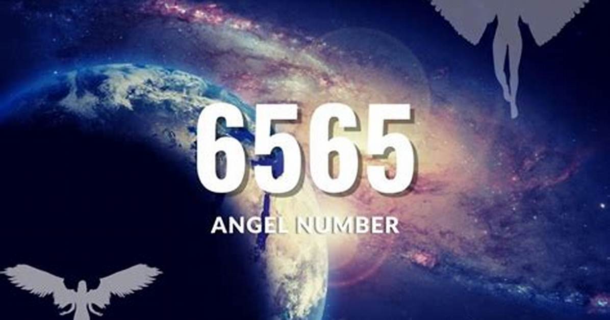 6565 Angel Number Meaning and Symbolism