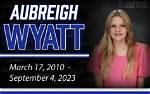 A Journey Through the Life of Aubreigh Wyett