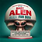 An Insider's Guide to Baby Alien Fan Bus Leaks