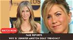 Did Jennifer Aniston Die? the Truth Behind the Rumors