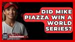Did Mike Piazza Win a World Series?