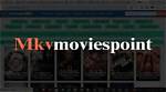 Discovering the World of Mkvmoviespoint. Point: Your Ultimate Movie Destination