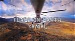 Discovering Yamal Place: a Journey to the Heart of the Arctic