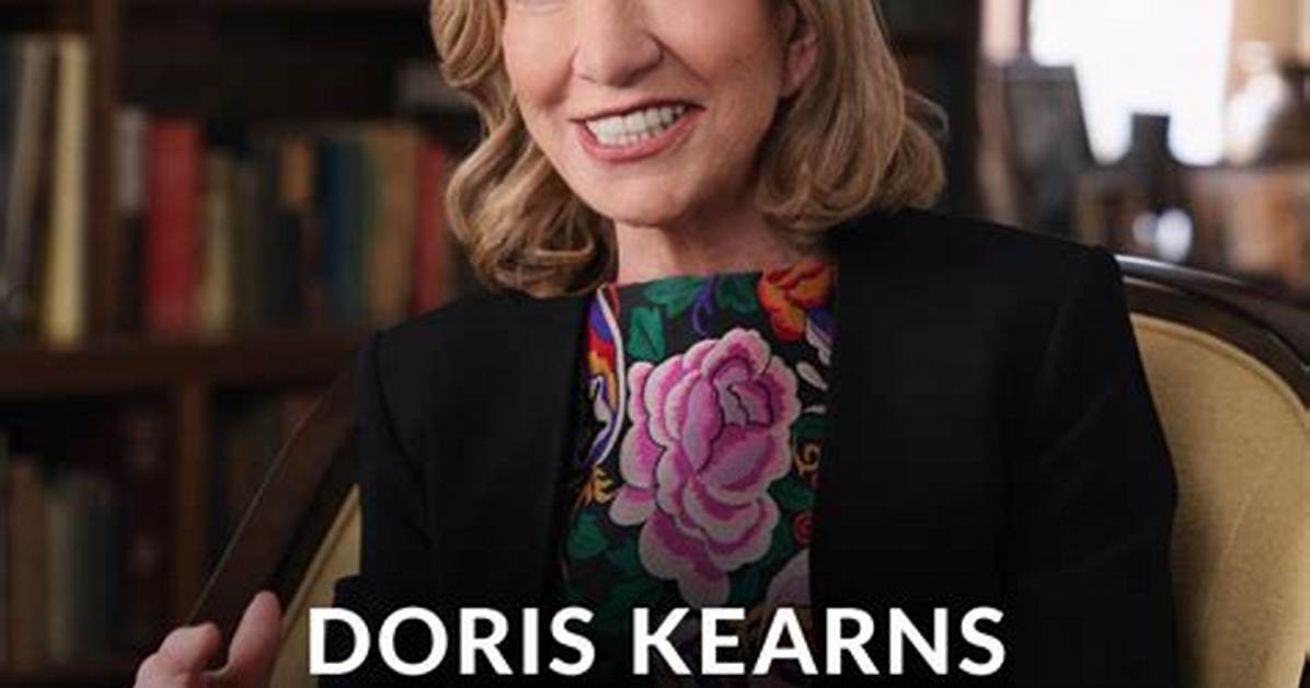 Doris Kearns Goodwin: a Journey Through Time and Transformation
