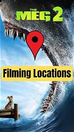 Exploring the Enigmatic Filming Locations of "Meg 2"