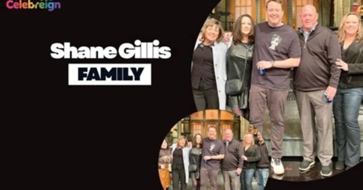 Exploring the Roots: Shane Gillis Family Members