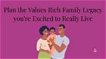 Family, Values, and Legacy Revealed
