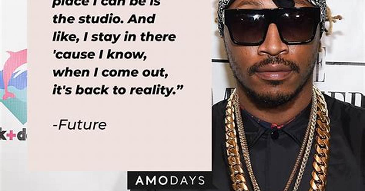 Future the Rapper Quotes