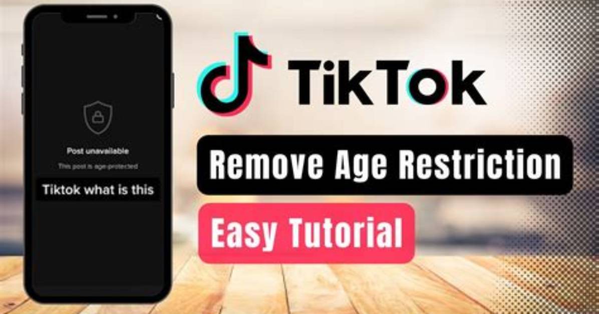 How to Remove Age Protection on Tiktok: a Step-by-Step Guide