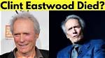 Is Actor Clint Eastwood Dead? the Truth Behind the Rumors