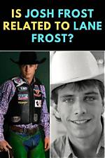 Is Josh Frost Related to Lane Frost