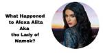 Lady of Namek Girl Aka Alexa Alita Death and Cause: Tiktok Update