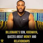 Meet Kiddwaya the Billionaire S Son Who