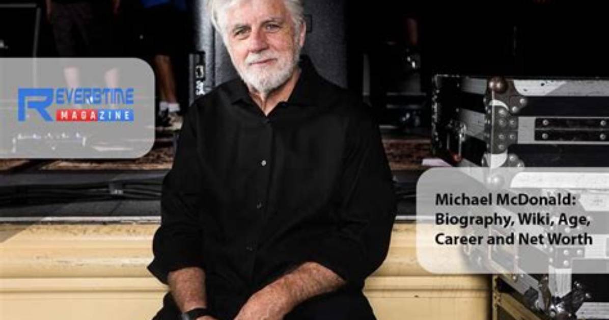Michael Mcdonald- Wiki, Age, Height, Net Worth, Wife, Ethnicity