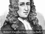 Ren-Robert Cavelier, Sieur De La Salle Biography, Life, Interesting Facts