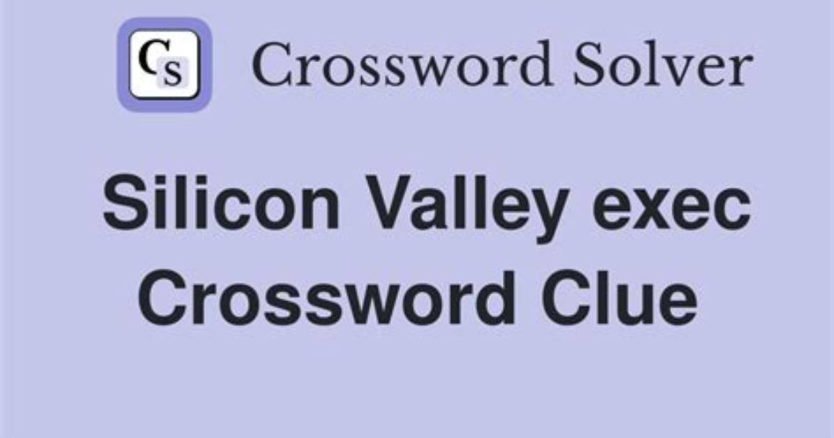 Silicon Valley Exec Crossword Clue |