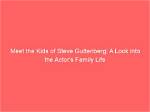 Steve Guttenberg's Family: a Look into His Personal Life