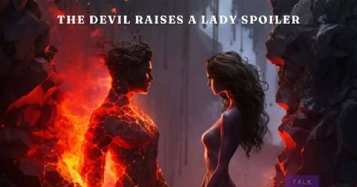 The Devil Raises a Lady: Unraveling Spoilers and Secrets