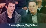 Truman Hanks: Life, Career, and Unknown Facts
