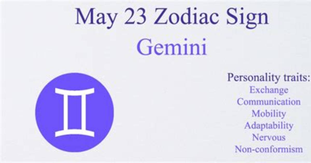Understanding the May 23 Zodiac Sign: Traits, Compatibility, and More