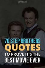 Unforgettable Step Brothers Quotes That Will Make You Laugh