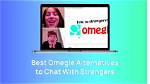 Unlimited and Free Omegle Video Calls