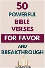 Unlock Favor and Breakthrough: Essential Bible Verses for Divine Assistance
