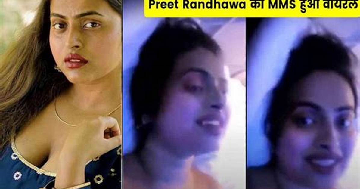 Unraveling the Mystery Behind Preet Jatti: the Viral Leaked Mms Saga