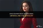 Unraveling the Mystery of Emilia Clarke’s Boyfriend: Who Holds Her Heart?