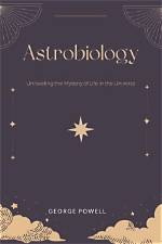 Unraveling the Rewards of Astrobiology