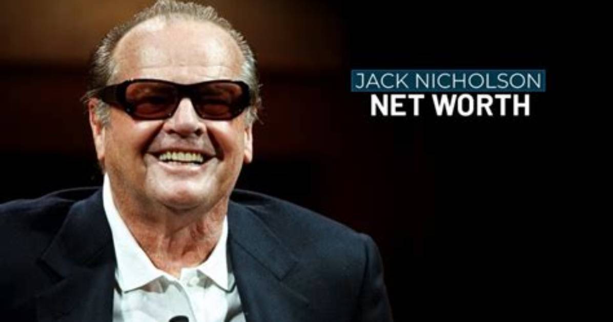Unveiling Jack Nicholson's Net Worth: Unlocking Secrets and Insights