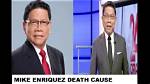 Unveiling the Cause Behind Mike Enriquez's Untimely Demise: a Revealing Investigation