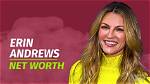 Unveiling the Wealth of Erin Andrews: a Deep Dive into Her Net Worth