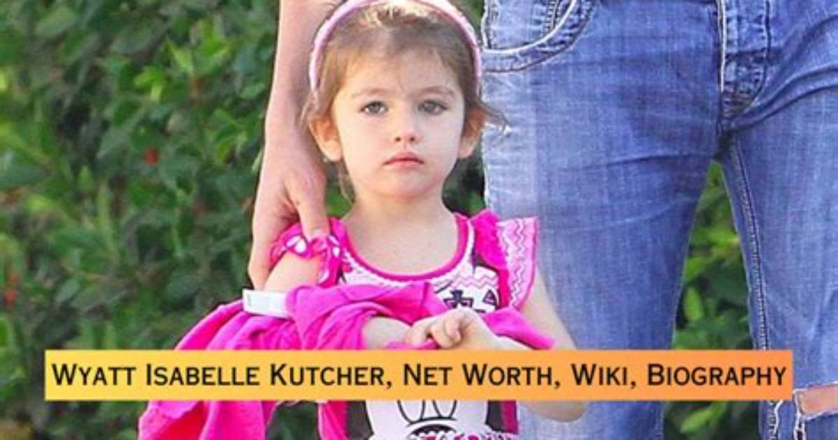 Unveiling Wyatt Isabelle Kutcher's Age: a Journey of Discovery