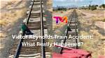 Victor Reynolds Train Accident Update: Latest Developments and Insights