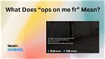 What Does Ops on Me Fr Mean on Sendit?