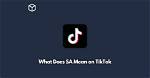 What Does Sa Mean Tiktok