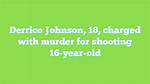 Who Is Derrico Johnson? Dc Teen Arrested on the Murder of Justin Johnson Following a Gun Shot
