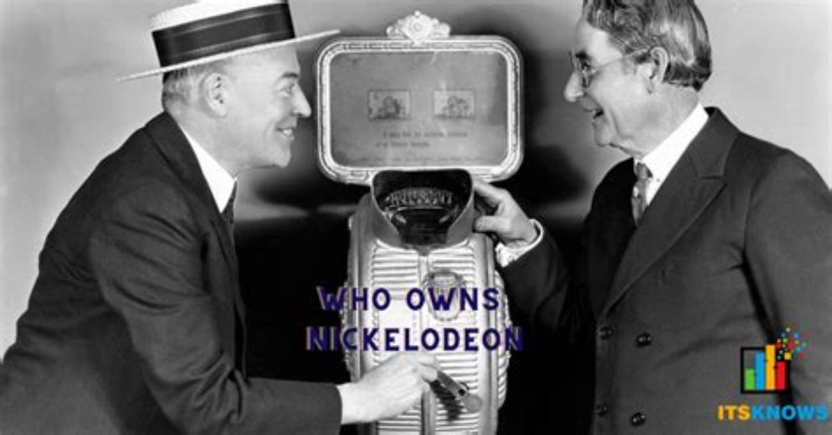 Who Owns Nickelodeon: a Comprehensive Guide to Corporate Ownership